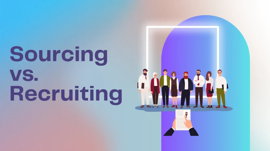 sourcing vs recruiting